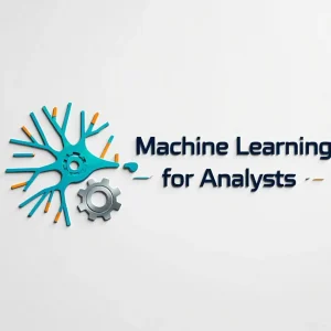 Machine Learning for Analysts