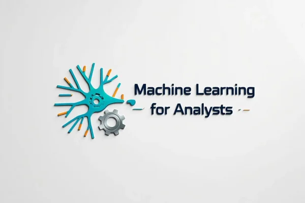 Machine Learning for Analysts