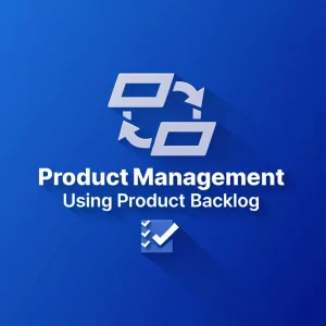 Product Management Using Product Backlog